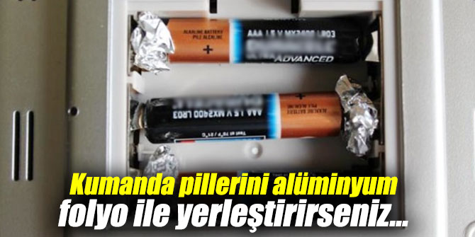 Kumanda pillerini alüminyum folyo ile yerleştirirseniz...