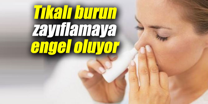 Uzmanı açıkladı: Tıkalı burun zayıflamaya engel