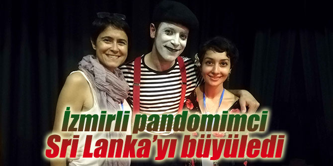 İzmirli pandomimciye Sri Lanka’da büyük ilgi