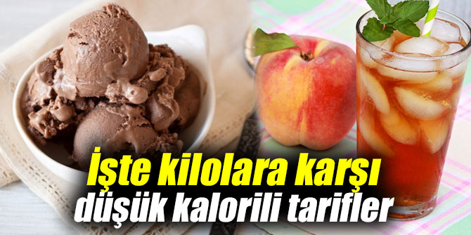İşte kilolara karşı düşük kalorili tarifler