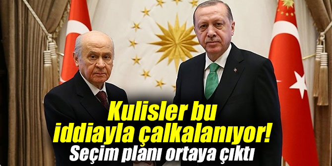 Kulisler bu iddiayla çalkalanıyor! Seçim planı ortaya çıktı
