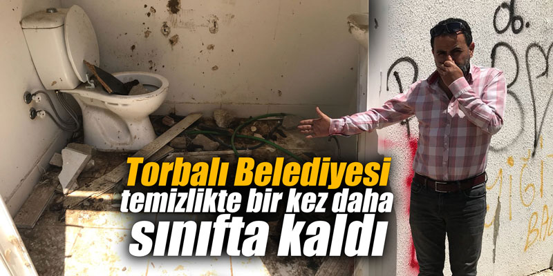 Torbalı Belediyesi temizlikte bir kez daha sınıfta kaldı
