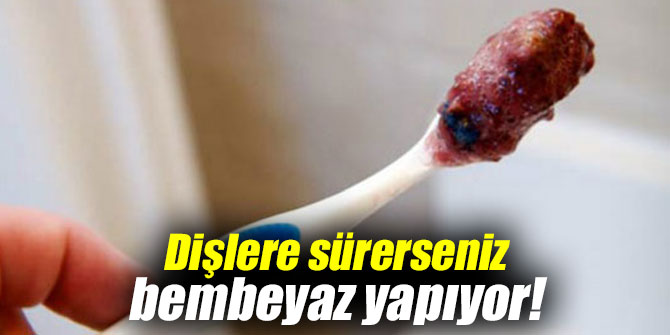 Dişlere sürerseniz bembeyaz yapıyor!