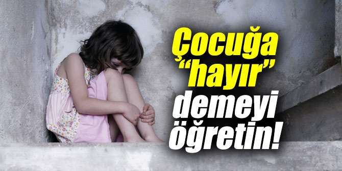 Uzmanı uyardı: Çocuğa “hayır” demeyi öğretin!