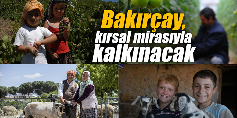 Bakırçay, kırsal mirasıyla kalkınacak