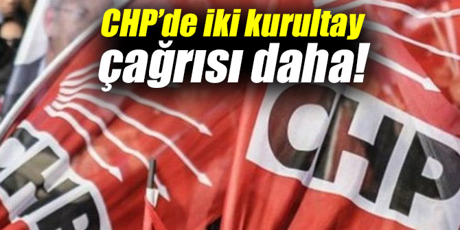 CHP’de kurultay sesleri yükseliyor