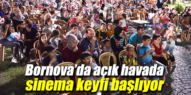 Bornova’da açık havada sinema keyfi başlıyor