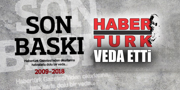Habertürk gazetesi böyle veda etti