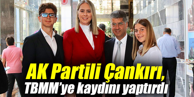 AK Partili Çankırı, TBMM’ye kaydını yaptırdı