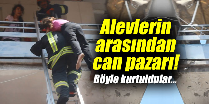 Alevlerin arasından can pazarı! Böyle kurtuldular...