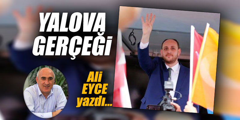 YALOVA GERÇEĞİ