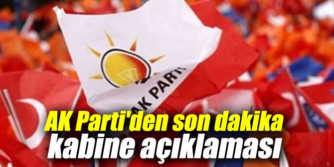 AK Parti'den kabine açıklaması