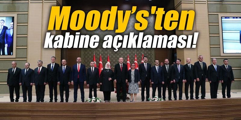 Moody’s'ten kabine açıklaması!