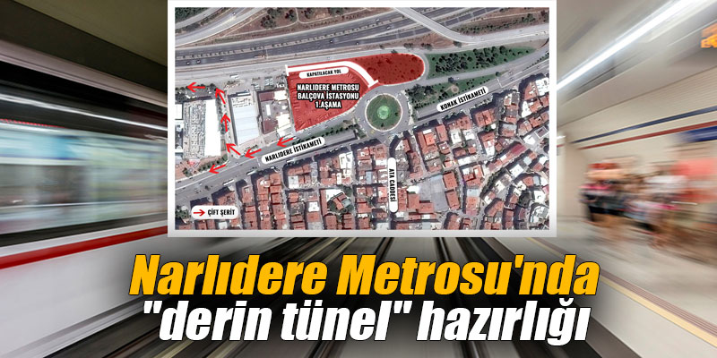 Narlıdere Metrosu'nda "derin tünel" hazırlığı