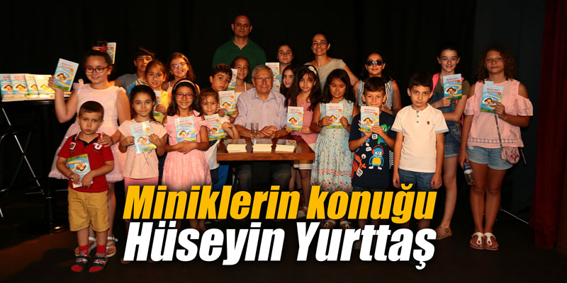 Miniklerin konuğu Hüseyin Yurttaş