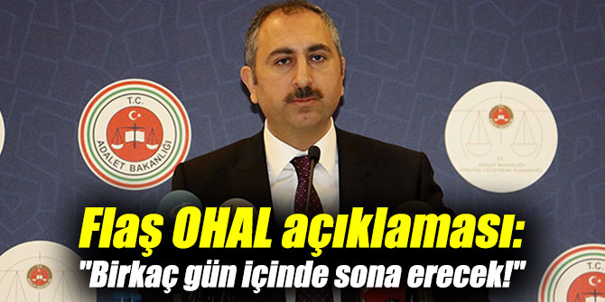 Flaş OHAL açıklaması: "Birkaç gün içinde sona erecek!"