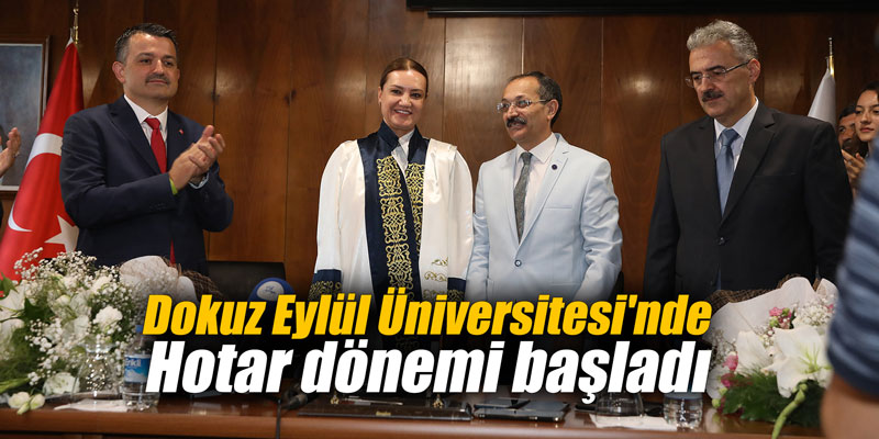 Dokuz Eylül Üniversitesi'nde Hotar dönemi başladı