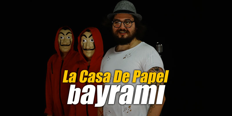 ‘La Casa De Papel Bayramı’