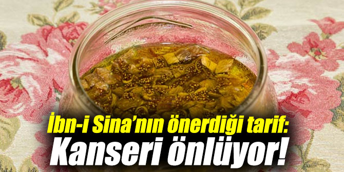 İbn-i Sina’nın önerdiği tarif: Kanseri önlüyor!