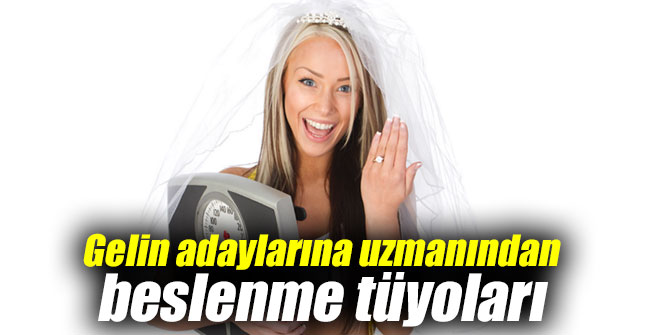 Gelin adayları için düğün öncesi uzmanından beslenme tüyoları