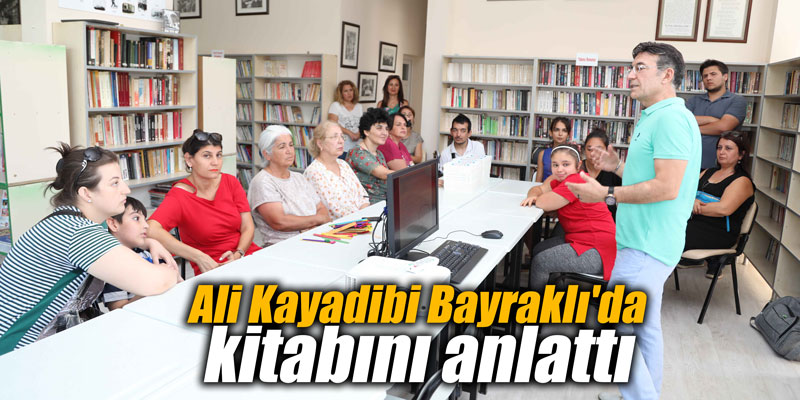 Ali Kayadibi Bayraklı'da kitabını anlattı