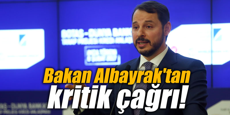 Bakan Albayrak'tan kritik çağrı!