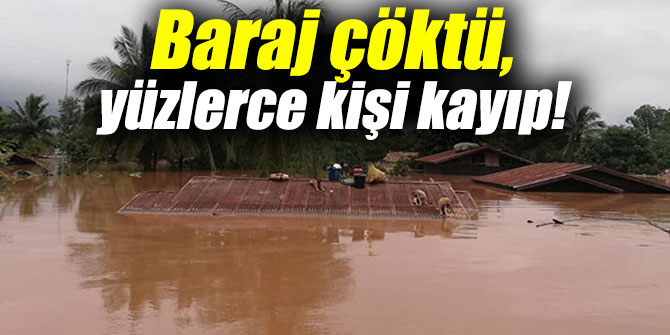 Baraj çöktü, yüzlerce kişi kayıp!