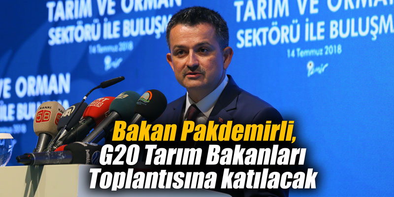 Bakan Pakdemirli, G20 Tarım Bakanları Toplantısına katılacak