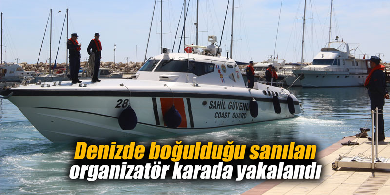 Denizde boğulduğu sanılan organizatör karada yakalandı