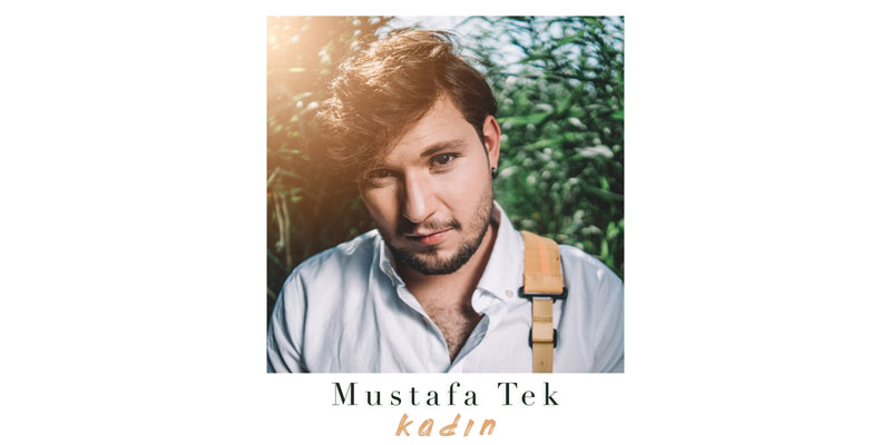 Mustafa Tek’ten Hayatının “KADIN”ına Beste!