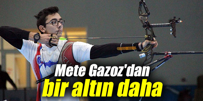 Mete Gazoz'dan bir altın daha