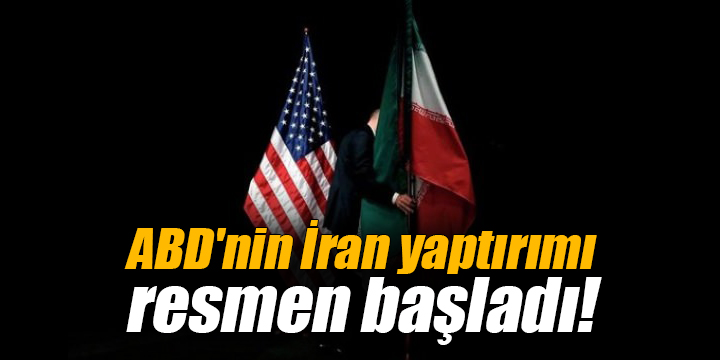 ABD'nin İran yaptırımı resmen başladı!