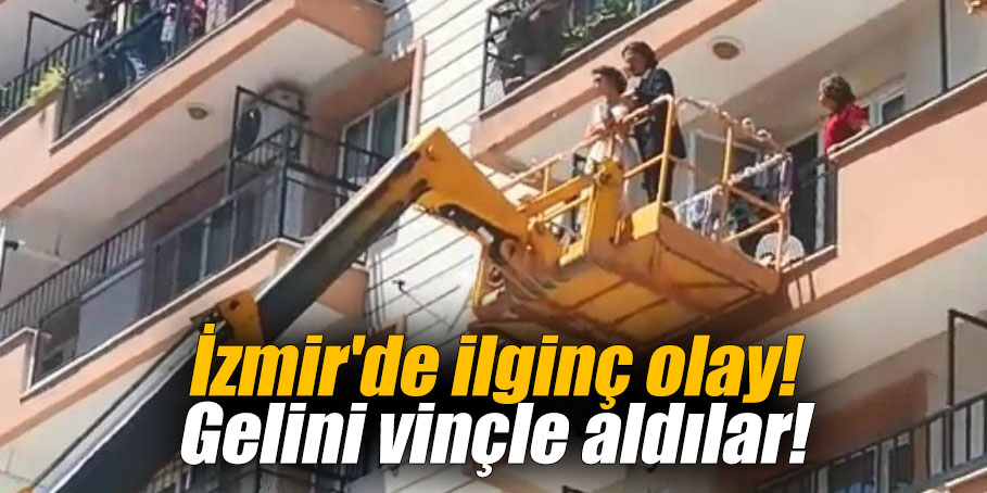 İzmir'de ilginç olay! Gelini vinçle aldılar!