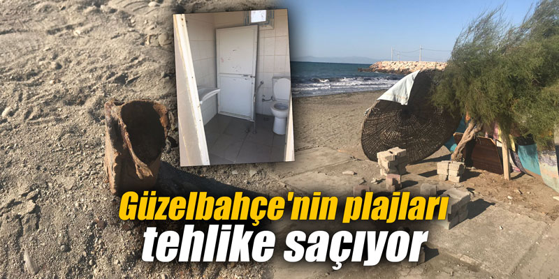 Güzelbahçe'nin plajları tehlike saçıyor