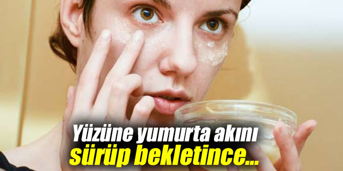 Yüzüne yumurta akını sürüp bekletince...