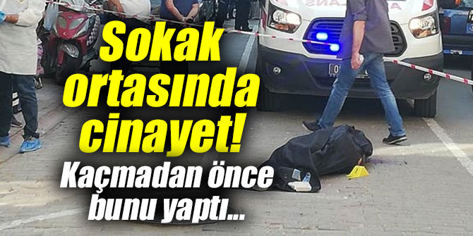 Sokak ortasında cinayet!