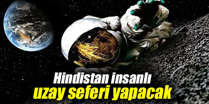 Hindistan insanlı uzay seferi yapacak