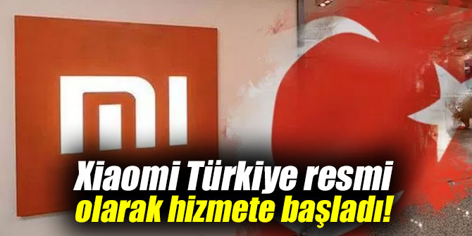 Xiaomi Türkiye, hizmete başladı!