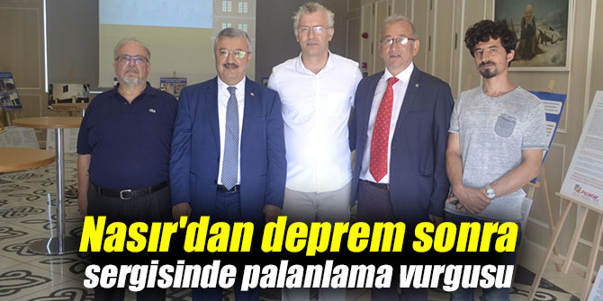 AK Partili Nasır'dan deprem sonra sergisinde palanlama vurgusu