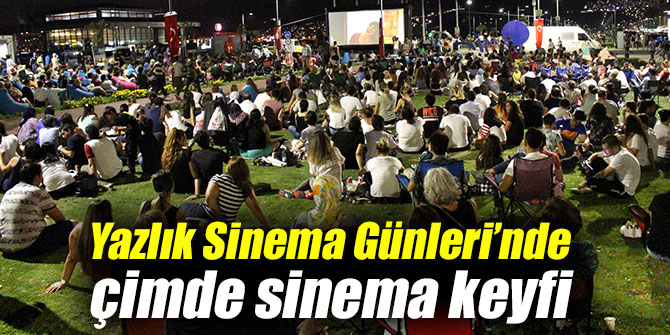 Yazlık Sinema Günleri’nde çimde sinema keyfi