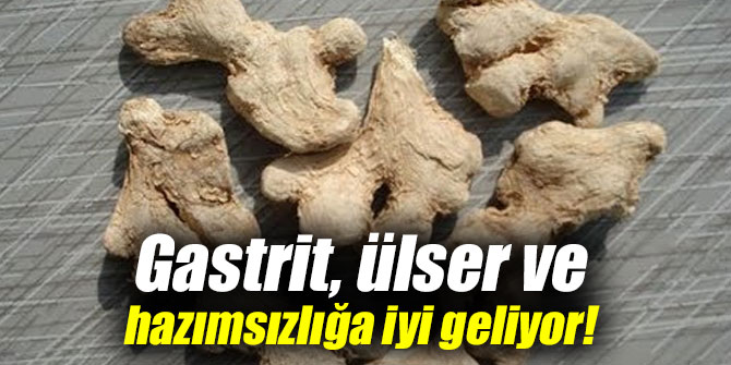 Gastrit, ülser ve hazımsızlığa iyi geliyor!