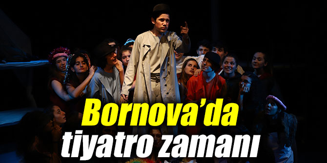 Bornova’da tiyatro zamanı