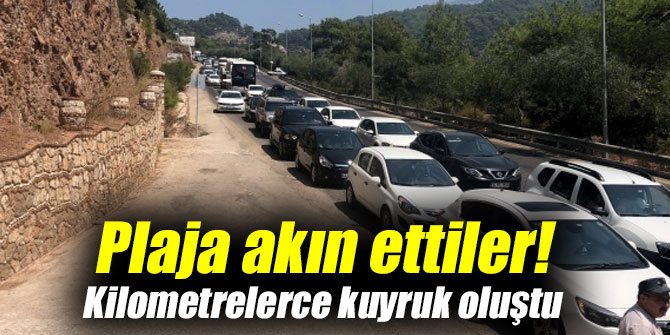Plaja akın ettiler! Kilometrelerce kuyruk oluştu