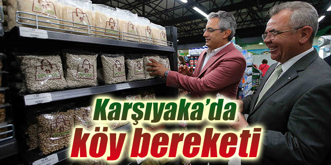 Karşıyaka’da köy bereketi artıyor