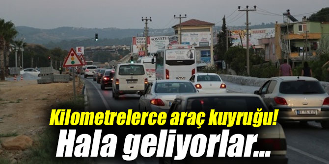 Kilometrelerce araç kuyruğu! Hala geliyorlar...