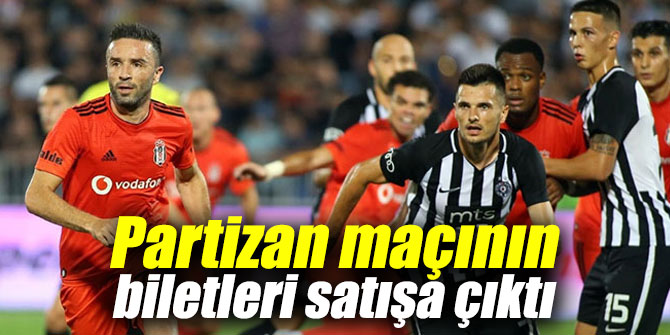 Partizan maçının biletleri satışta