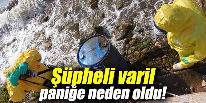 Şüpheli varil paniğe neden oldu!