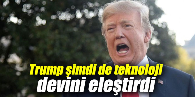 Trump şimdi de teknoloji devini eleştirdi