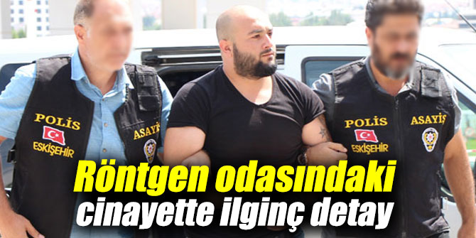 Röntgen odasındaki cinayette şok detay