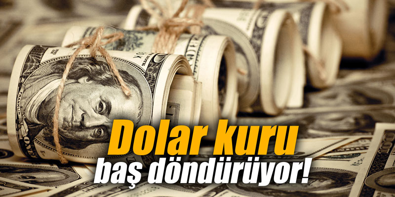 Dolar kuru baş döndürüyor!